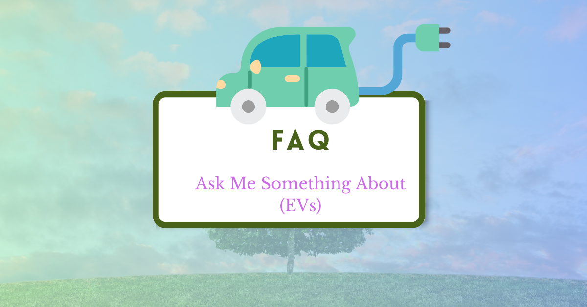 FAQs about Electric Vehicles or EVs